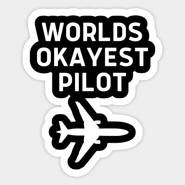 World okayest pilot Sticker by Word and Saying